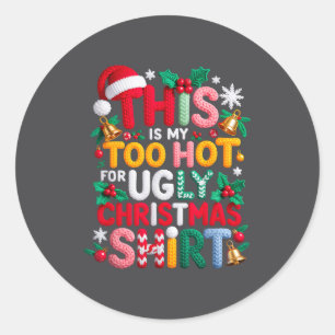 Knitting This Is My It's Too Hot For Ugly Christma Classic Round Sticker