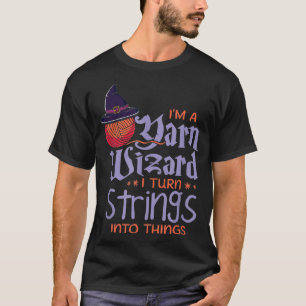 Knitting Yarn Wizard Quote For Magician Knitter Cr T-Shirt