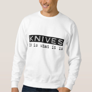Knives It Is Sweatshirt