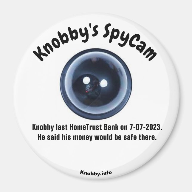 Knobby's SpyCam HomeTrust Bank Magnet (Front)