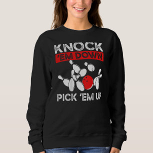 Knock Em Down Pick Em Up Backprint Bowling Sweatshirt