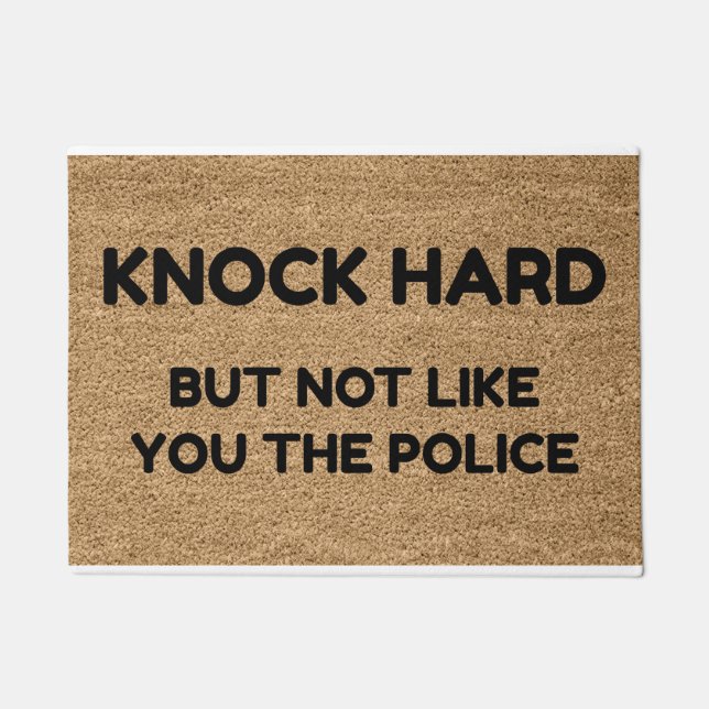 Knock Hard But Not Like You The Police Doormat (Front)