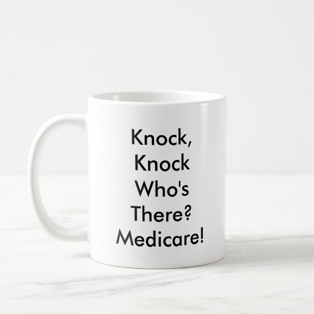 Knock, Knock Medicare Mug (Left)