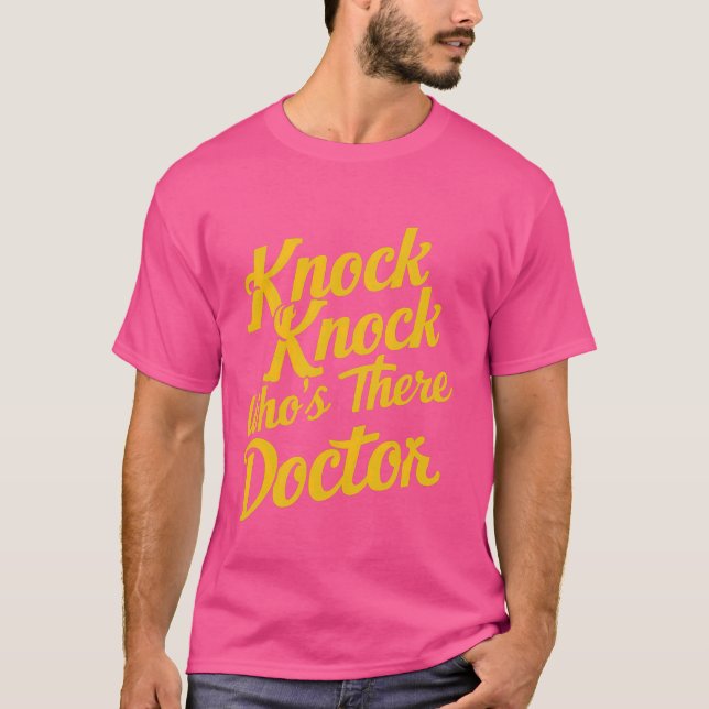 Knock Knock Who's There Doctor  ---- T-Shirt (Front)