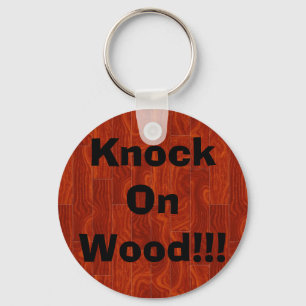 Knock On Wood!!! Key Ring