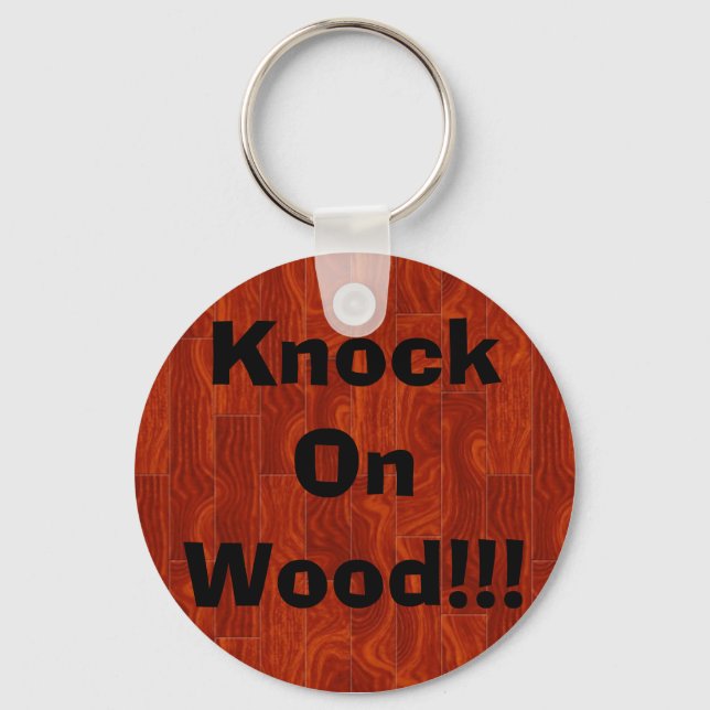 Knock On Wood!!! Key Ring (Front)