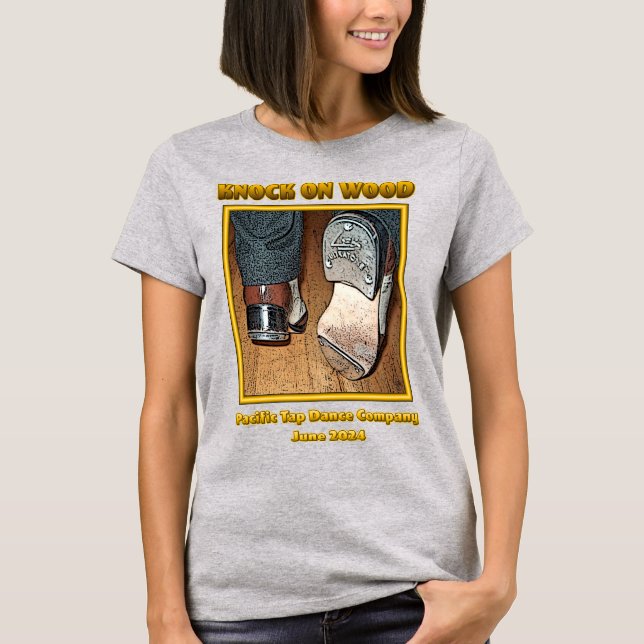 KNOCK ON WOOD   Pacific Tap Dance Company T-Shirt (Front)