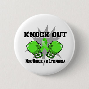 Knock Out Non-Hodgkin Lymphoma 6 Cm Round Badge