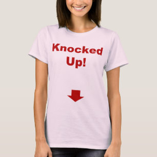 Knocked Up T-Shirt