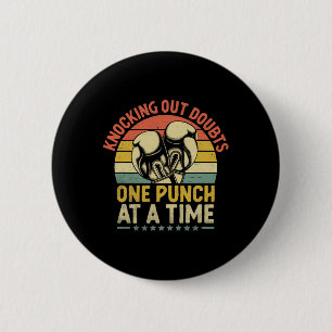 Knocking Out Doubts One Punch At A Time Boxer Spor 6 Cm Round Badge