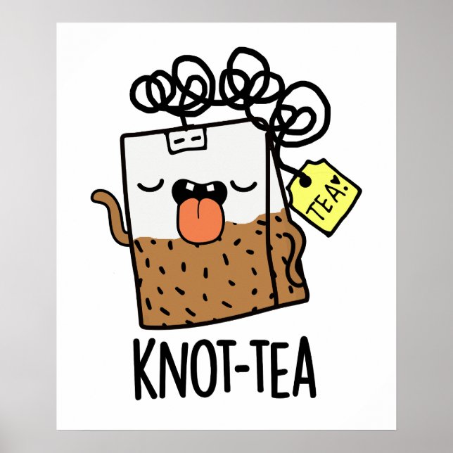 Knot-tea Funny Tea Pun  Poster (Front)