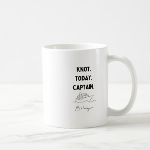 Knot Today Captain Cruise Outfit Billings Montana Coffee Mug