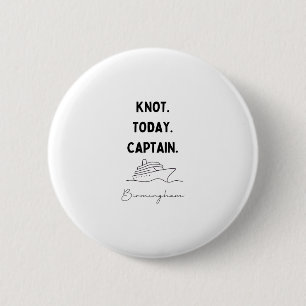 Knot Today Captain Cruise Outfit Birmingham Alama  6 Cm Round Badge