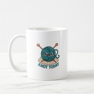 Knot Today Mug | Funny Knitting & Crochet Gift