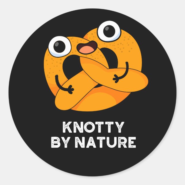 Knotty By Nature Funny Pretzel Pun Dark BG Classic Round Sticker (Front)
