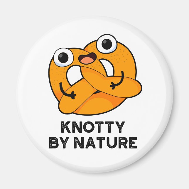 Knotty By Nature Funny Pretzel Pun  Magnet (Front)