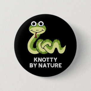 Knotty By Nature Funny Snake Pun Dark BG 6 Cm Round Badge