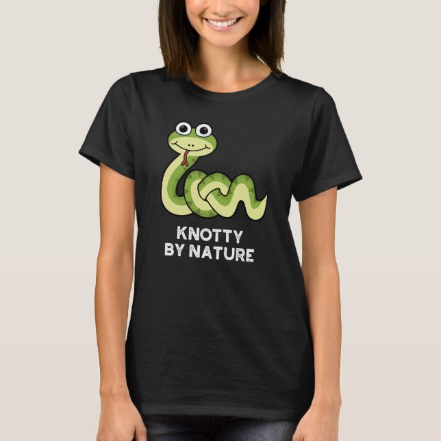 Knotty By Nature Funny Snake Pun Dark BG T-Shirt (Front)