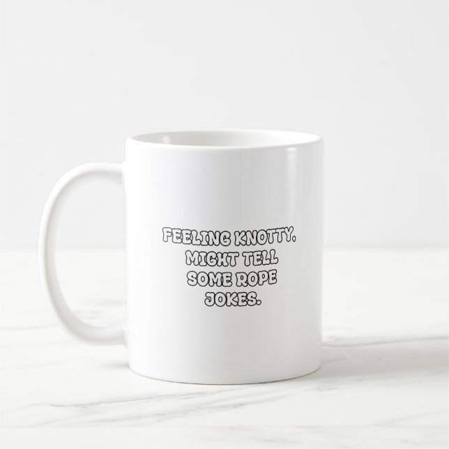 Knotty Rope Jokes Dad Pun Typography Coffee Mug (Left)