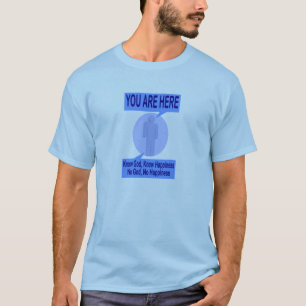 Know God, Know Happiness. No God, No Happiness T-Shirt
