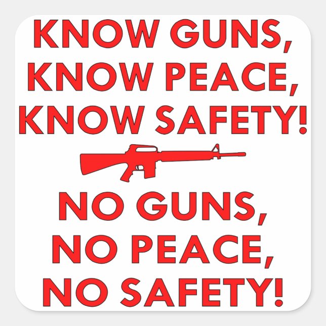 Know Guns Peace Safety, No Guns Peace Safety Square Sticker (Front)