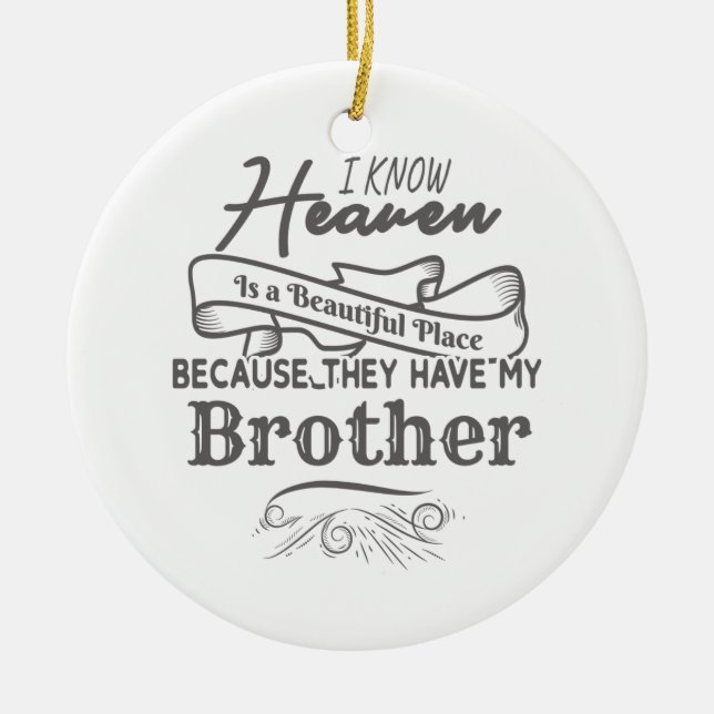 Know Heaven Beautiful Place They Have My Brother Ceramic Tree Decoration (Front)