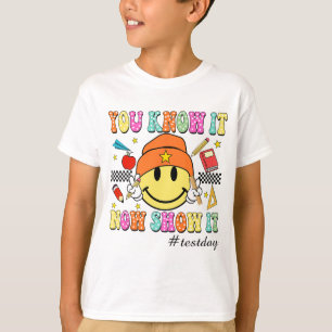 Know It Now Show It Test Day Smile Face Testing Te T-Shirt