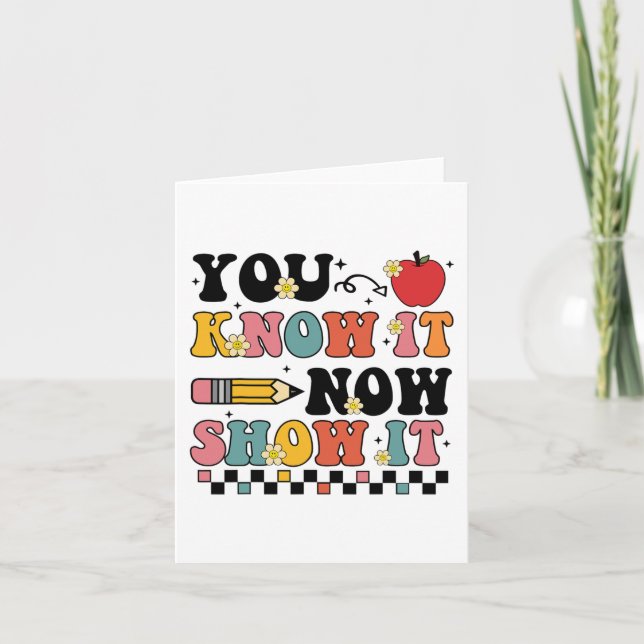 Know It Now Show It Test Day Testing Teacher  Card (Front)