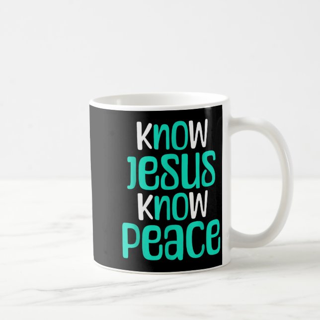 Know Jesus Know Peace Christian Faith Religious Me Coffee Mug (Right)