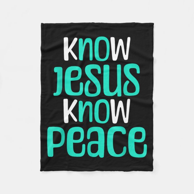 Know Jesus Know Peace Christian Faith Religious Me Fleece Blanket (Front)