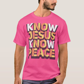 Know Jesus Know Peace Christian Religious Matching T-Shirt