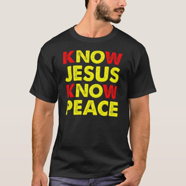 Know Jesus Know Peace Christian T-Shirt (Front)