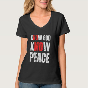 Know Jesus Know Peace God Faith Christian Women Me T-Shirt