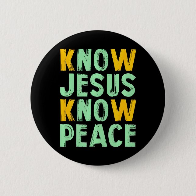 Know Jesus know peace knowing god 6 Cm Round Badge (Front)