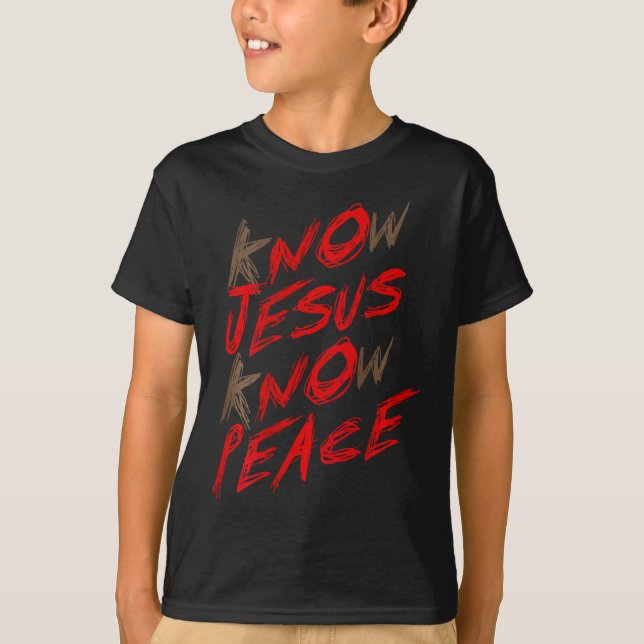 Know Jesus Know Peace (on Back)  T-Shirt (Front)