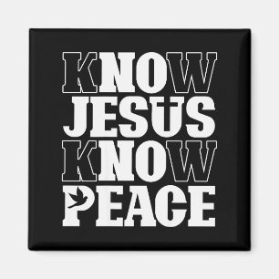 Know Jesus Know Peace Religion God Church Christia Magnet