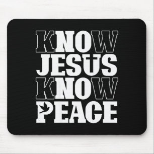 Know Jesus Know Peace Religion God Church Christia Mouse Pad