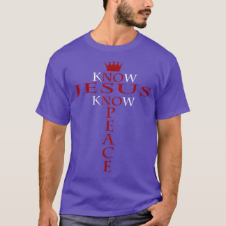Know Jesus Know Peace Religious Christ Christian  T-Shirt