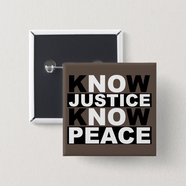 KNOW JUSTICE KNOW PEACE 15 CM SQUARE BADGE (Front & Back)