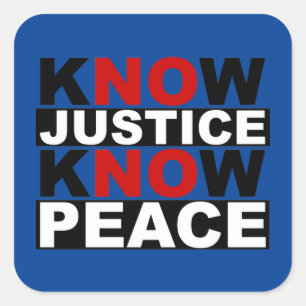 KNOW JUSTICE KNOW PEACE SQUARE STICKER