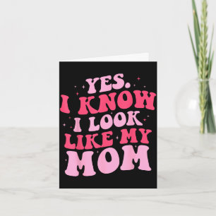 Know look like mum funny daughter mother's day card