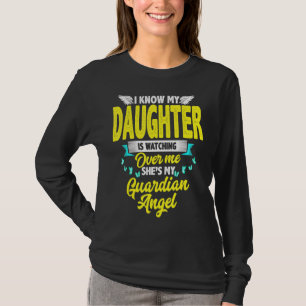 Know My Daughter Is Watching Over Me She's My Guar T-Shirt