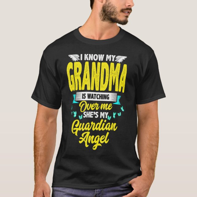 Know My Grandma Is Watching Over My She's My Guard T-Shirt (Front)