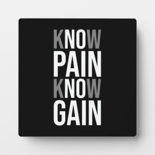Know Pain Know Gain - No Pain No Gain - Motivation Plaque