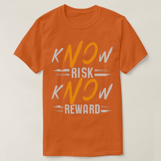 kNOw Risk kNOw Reward T-Shirt (Design Front)