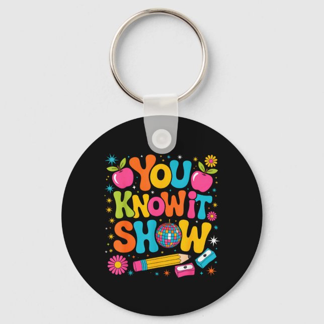Know Show Teacher Student State Testing Day Key Ring (Front)