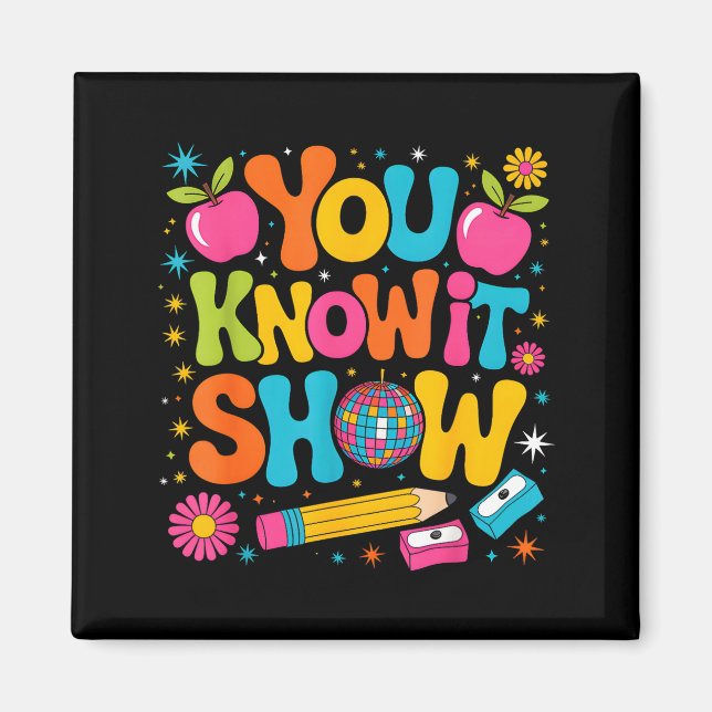 Know Show Teacher Student State Testing Day Magnet (Front)
