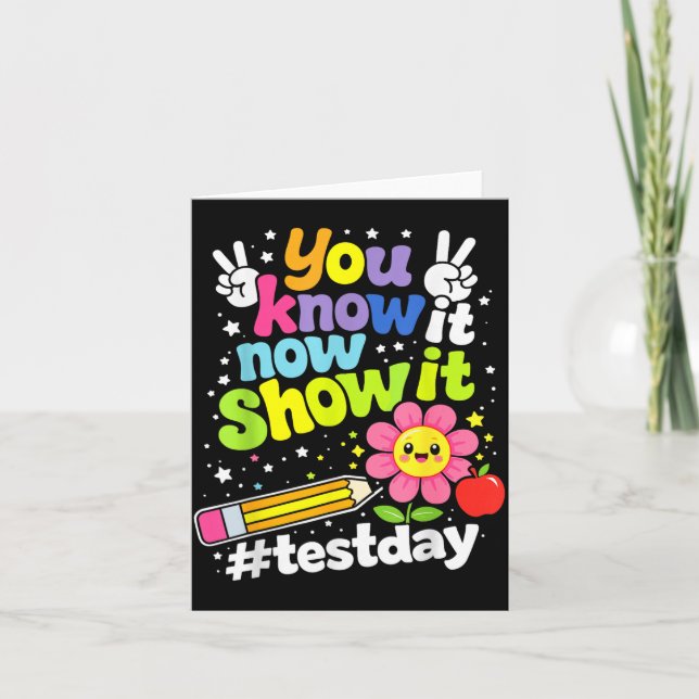 Know Show Testing Day Motivational Teacher Card (Front)