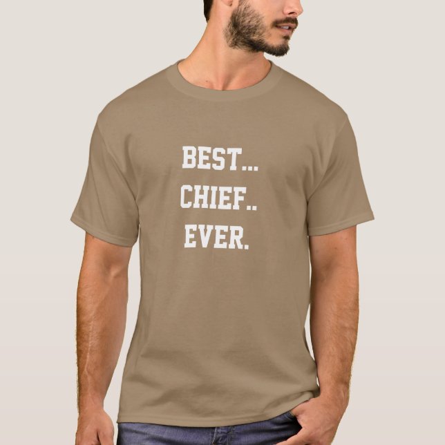 Know the best Navy Chief ever? Fire Chief? T-Shirt (Front)