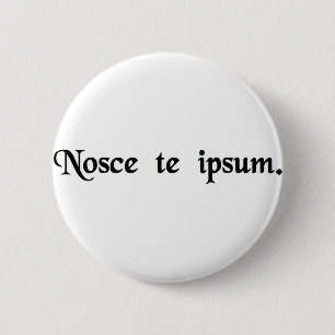 Know thyself. 6 cm round badge